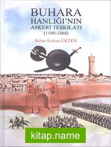 Buhara Hanlığı'nın Askeri Teşkilatı (1500-1868) — Selim Serkan Ükten kitap kapağı