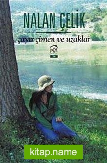 Çayır Çimen ve Uzaklar — Nalan Çelik kitap kapağı