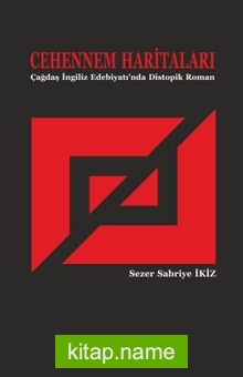 Cehennem Haritaları Çağdaş İngiliz Edebiyatı'nda Distopik Roman — Sezer Sabriye İkiz kitap kapağı