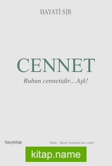 Cennet Ruhun Cennetidir... Aşk! — Hayati Sır kitap kapağı