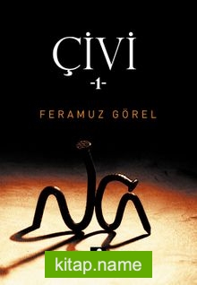 Çivi 1 — Feramuz Görel kitap kapağı