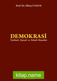 Demokrasi Tarihsel, Siyasal ve Felsefi Boyutlar — Prof. Dr. Oktay Uygun kitap kapağı