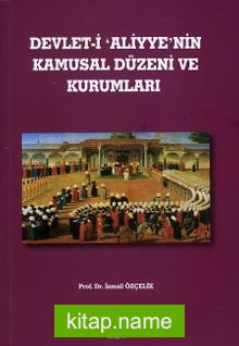 Devlet-i Aliyye'nin Kamusal Düzeni ve Kurumları — Prof. Dr. İsmail Özçelik kitap kapağı