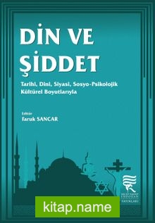 Din ve Şiddet: Tarihi, Dini, Siyasi, Sosyo-Psikolojik, Kültürel Boyutlarıyla kitap kapağı