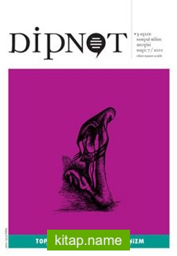 Dipnot Ekim-Kasım-Aralık 3 Aylık Sosyal Bilim Dergisi Sayı:7 Yıl: 2011 Toplumsal Cinsiyet ve Feminizm kitap kapağı