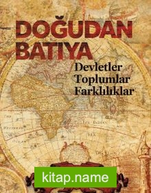 Doğudan Batıya Devletler Toplumlar Farklılıklar — Gürsoy Akça kitap kapağı