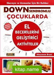 Down Sendromlu Çocuklarda El Becerilerini Geliştirici Aktiviteler — Maryanne Bruni kitap kapağı
