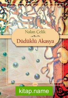 Düdüklü Akasya — Nalan Çelik kitap kapağı