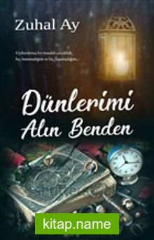 Dünlerimi Alın Benden — Zuhal Ay kitap kapağı