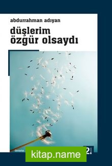 Düşlerim Özgür Olsaydı — Abdurrahman Adıyan kitap kapağı