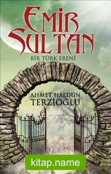 Emir Sultan Bir Türk Ereni — Ahmet Haldun Terzioğlu kitap kapağı