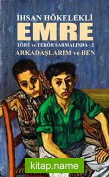 Emre / Töre ve Terör Sarmalında 2 Arkadaşlarım ve Ben — İhsan Hökelekli kitap kapağı