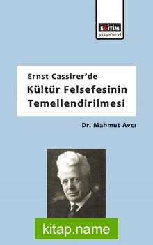 Ernst Cassirer'de Kültür Felsefesinin Temellendirilmesi — Mahmut Avcı kitap kapağı