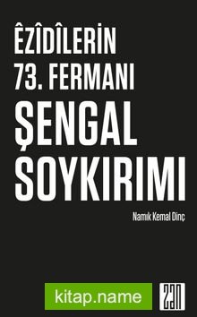 Ezidilerin 73. Fermanı Şengal Soykırımı — Namık Kemal Dinç kitap kapağı