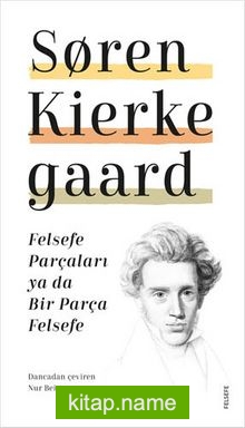 Felsefe Parçaları ya da Bir Parça Felsefe — Soren Kierkegaard kitap kapağı