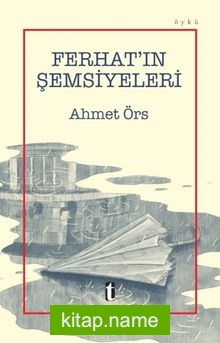 Ferhat’ın Şemsiyeleri — Ahmet Örs kitap kapağı