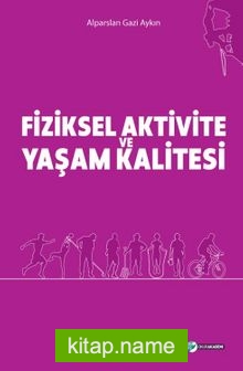 Fiziksel Aktivite Ve Yaşam Kalitesi — Alparslan Gazi Aykın kitap kapağı