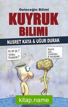 Geleceğin Bilimi Kuyruk Bilimi — Doç. Dr. Nusret Kaya kitap kapağı