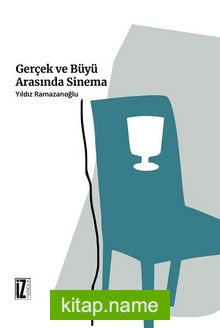 Gerçek ve Büyü Arasında Sinema — Yıldız Ramazanoğlu kitap kapağı