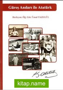 Güreş Anıları İle Atatürk — Ünsal Tazegül kitap kapağı