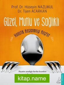 Güzel, Mutlu ve Sağlıklı — Prof. Dr. Med. Hüseyin Nazlıkul kitap kapağı