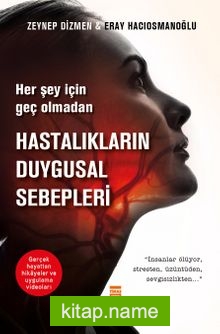 Her Şey İçin Geç Olmadan: Hastalıkların Duygusal Sebepleri — Zeynep Dizmen kitap kapağı