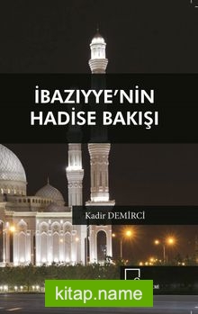 İbazıyye’nin Hadise Bakışı — Kadir Demirci kitap kapağı