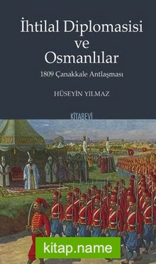 İhtilal Diplomasisi ve Osmanlılar 1809 Çanakkale Antlaşması — Hüseyin Yılmaz kitap kapağı