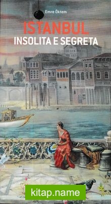 Istanbul Insolita E Segreta — Emre Öktem kitap kapağı