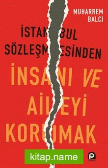 İstanbul Sözleşmesinden İnsanı ve Aileyi Korumak — Muharrem Balcı kitap kapağı