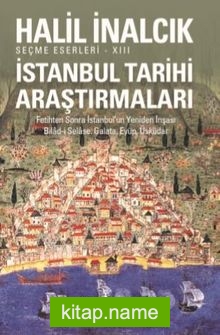 İstanbul Tarihi Araştırmaları / Seçme Eserleri XIII — Prof. Dr. Halil İnalcık kitap kapağı
