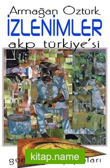 İzlenimler AKP Türkiye'si — Armağan Öztürk kitap kapağı