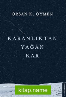 Karanlıktan Yağan Kar — Örsan K. Öymen kitap kapağı