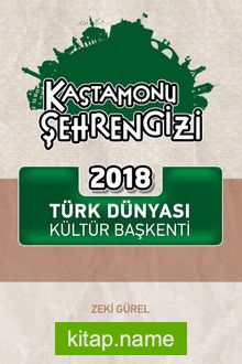 Kastamonu Şehrengizi 2018 Türk Dünyası Kültür Başkenti — Zeki Gürel kitap kapağı