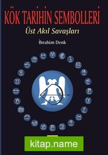 Kök Tarihin Sembolleri Üst Akıl Savaşları — İbrahim Denk kitap kapağı