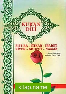 Kur'an Dili Elifba İtikad İbadet Siyer Abdest Namaz — Mehmet Kasadar kitap kapağı