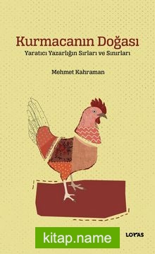 Kurmacanın Doğası Yaratıcı Yazarlığın Sırları ve Sınırları — Mehmet Kahraman kitap kapağı