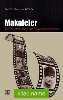 Makaleler Türkiye Cumhuriyeti Tarihi Üzerine İncelemeler — Prof. Dr. Ramazan Tosun kitap kapağı