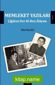 Memleket Yazıları Çiğdem Der Ki Ben Alayım — Dr. Bilal Kemikli kitap kapağı