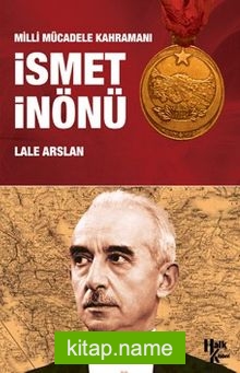 Milli Mücadele Kahramanı İsmet İnönü — Lale Arslan kitap kapağı