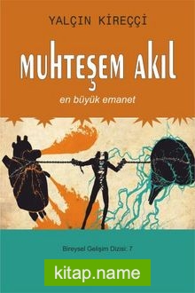 Muhteşem Akıl En Büyük Emanet — Klinik Psikolog Yalçın Kireçci kitap kapağı