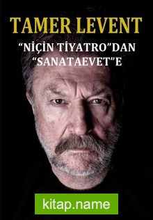 Niçin Tiyatro'dan “Sanataevet'e — Tamer Levent kitap kapağı