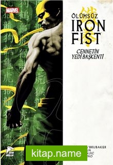 Ölümsüz Iron Fist Cilt 02 / Cennetin Yedi Başkenti — Ed Brubaker kitap kapağı