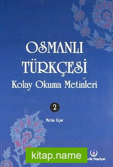 Osmanlı Türkçesi Kolay Okuma Metinleri -2 — Metin Uçar kitap kapağı