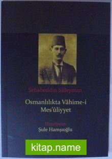 Osmanlılıkta Vahime-i Mes’ûliyyet — Şahabeddin Süleyman kitap kapağı