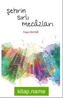 Şehrin Sırlı Mecazları — Yaşar Bayar kitap kapağı