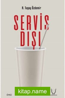 Servis Dışı — R. Tugay Özdemir kitap kapağı