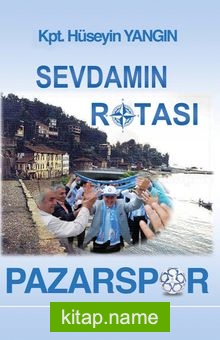 Sevdamın Rotası Pazarspor — Kpt. Hüseyin Yangın kitap kapağı