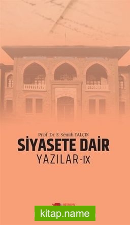 Siyasete Dair Yazılar IX — Prof. Dr. E. Semih Yalçın kitap kapağı