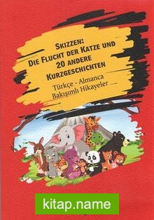 Skizzen Die Flucht Der Katze Und 20 Andere Kurzgeschichten Türkçe- Almanca Bakışımlı Hikayeler — Kolektif kitap kapağı